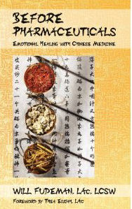 Before Pharmaceuticals: Emotional Healing with Chinese Medicine