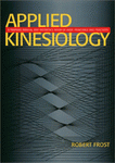 Applied Kinesiology, Principles and Practice