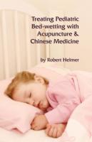 Pediatric Bedwetting with Acupuncture and Chinese Medicine