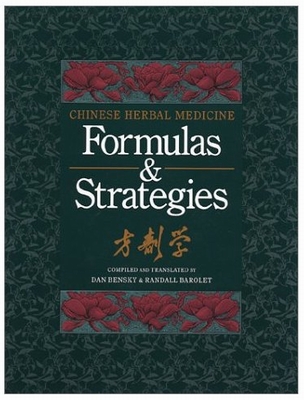 Chinese Herbal Medicine: Formulas and Strategies