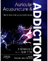 Auricular Acupuncture and Addiction: Mechanisms, Methodology and Practice