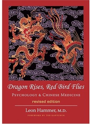 Dragon Rises, Red Bird Flies: Psychology & Chinese Medicine