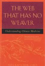 The Web That Has No Weaver : Understanding Chinese Medicine