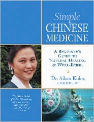 Simple Chinese Medicine A Beginner's Guide to Natural Healing & Well-Being