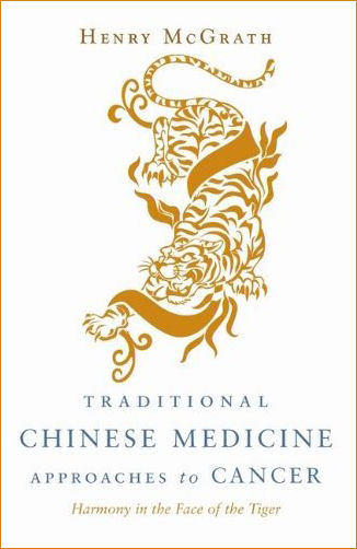 Traditional Chinese Medicine Approaches to Cancer Harmony in the Face of the Tiger