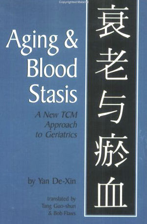 Aging and Blood Stasis: A New TCM Approach to Geriatrics