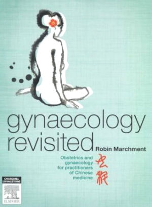 Obstetrics and Gynaecology for Practitioners of Chinese Medicine
