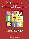 Nutrition in Clinical Practice: A Comprehensive, Evidence-Based Manual for the Practitioner