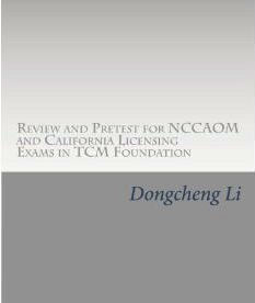 Review and Pretest for NCCAOM and California Licensing Exams in TCM Foundation