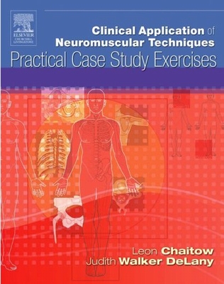 Clinical Application of Neuromuscular Techniques Practical Case Study Exercises