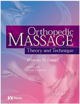 Orthopedic Massage: Theory and Technique