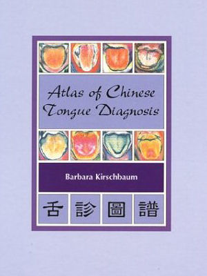 Atlas of Chinese Tongue Diagnosis