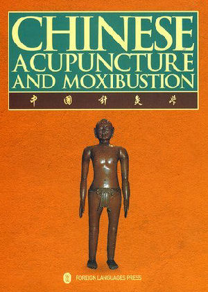 Chinese Acupuncture and Moxibustion