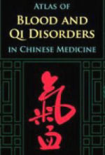 Atlas of Blood and Qi Disorders in Chinese Medicine