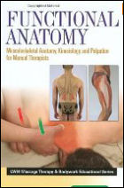 Functional Anatomy: Musculoskeletal Anatomy, Kinesiology, and Palpation for Manual Therapists